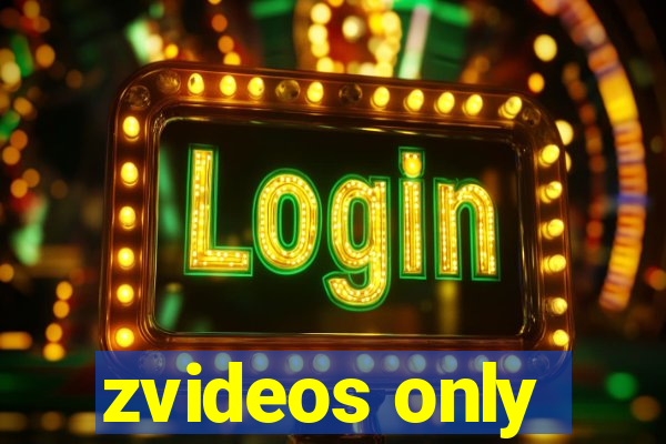 zvideos only